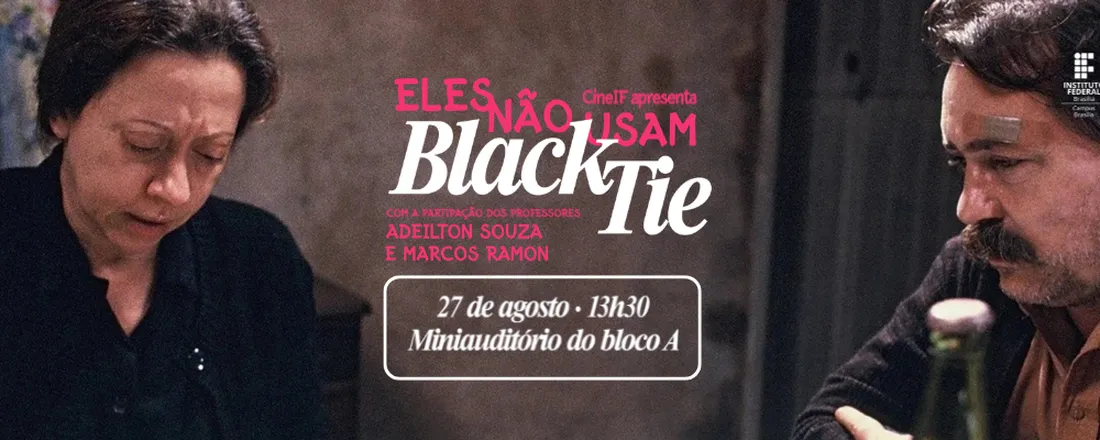 CINEIF APRESENTA: ELES NÃO USAM BLACK-TIE