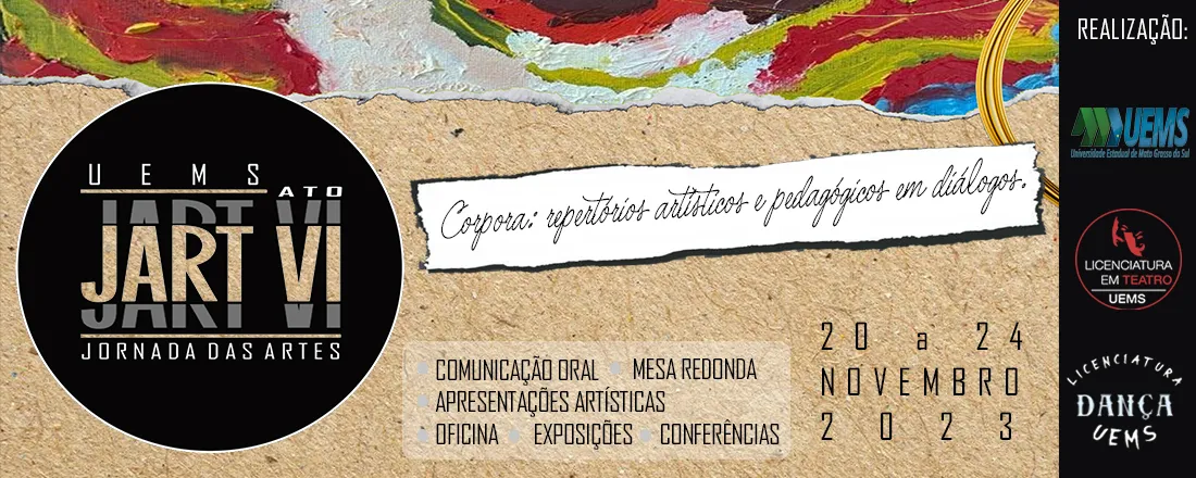 Jornada de Artes da UEMS - JART Ato VI -  “Corpora: repertórios artísticos e pedagógicos em diálogos”