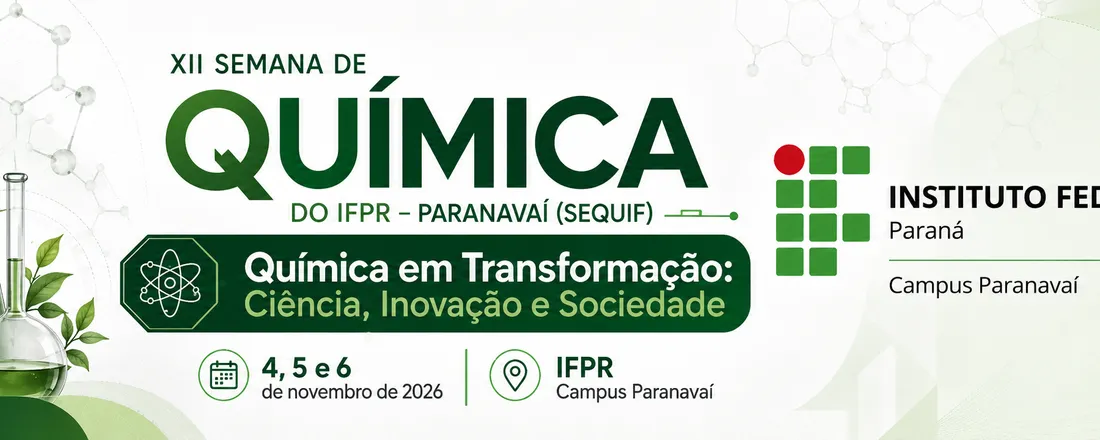 XII Semana de Química do IFPR - Paranavaí (SEQUIF) - Química em Transformação: Ciência, Inovação e Sociedade