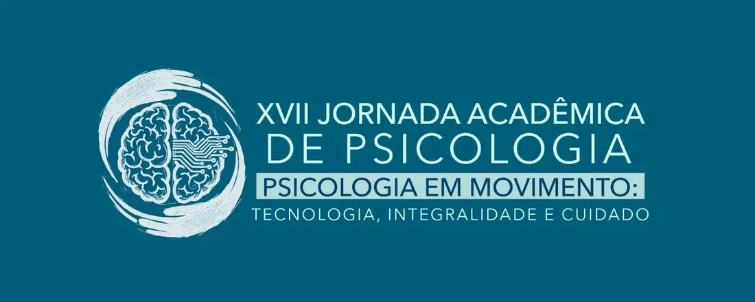 XVII Jornada Acadêmica de Psicologia UNESC: Psicologia em movimento: tecnologia, integralidade e cuidado