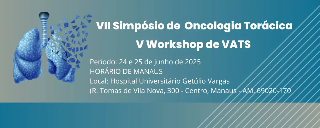 VII Simpósio de Oncologia Torácica. V Workshop de VATS de Tórax