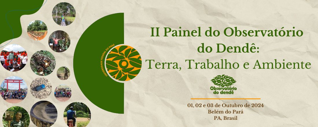 Segundo Painel do Observatório do Dendê: Terra, Trabalho e Ambiente.