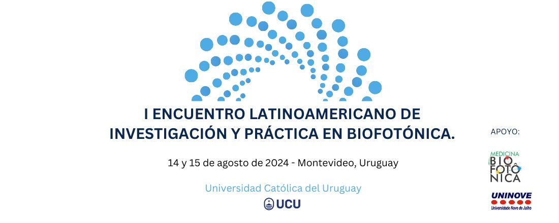 I ENCUENTRO LATINOAMERICANO DE INVESTIGACIÓN Y PRÁCTICA EN BIOFOTÓNICA.