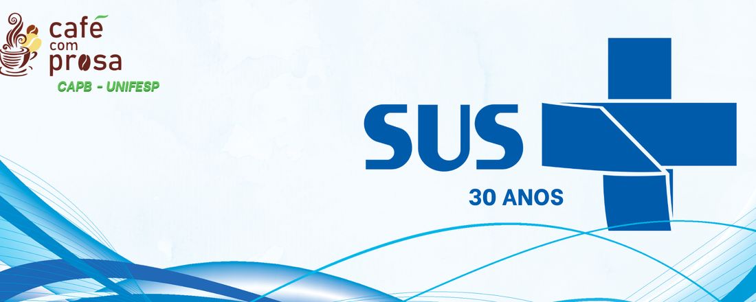 Café com Prosa - 30 anos do SUS