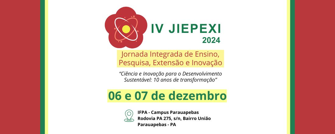 IV Jornada Integrada de Ensino, Pesquisa, Extensão e Inovação do Campus Parauapebas (IV JIEPEXI)