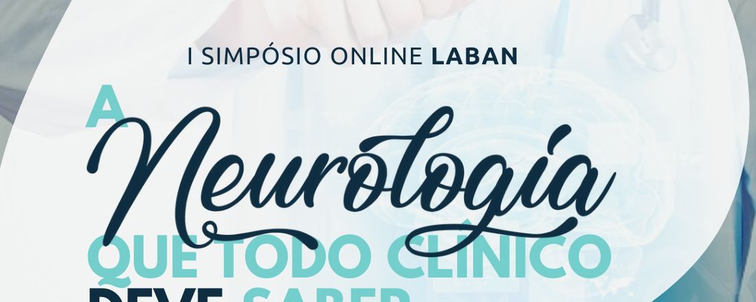 I Simpósio Online LABAN: A Neurologia que todo clínico deve saber