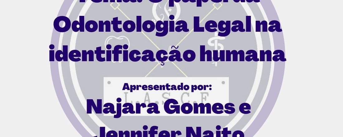 Seminário: o papel da Odontologia Legal na identificação humana