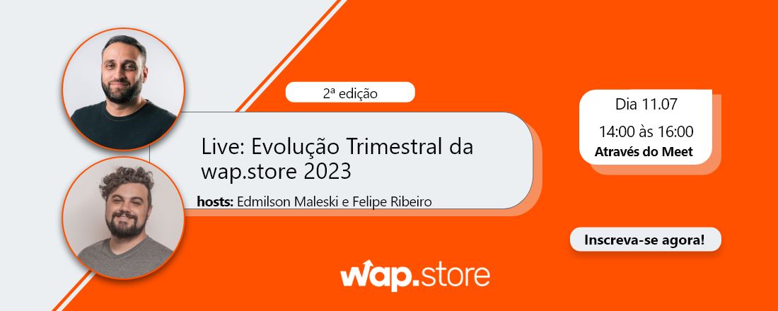 2ª Edição - Live: Evolução Trimestral da wap.store