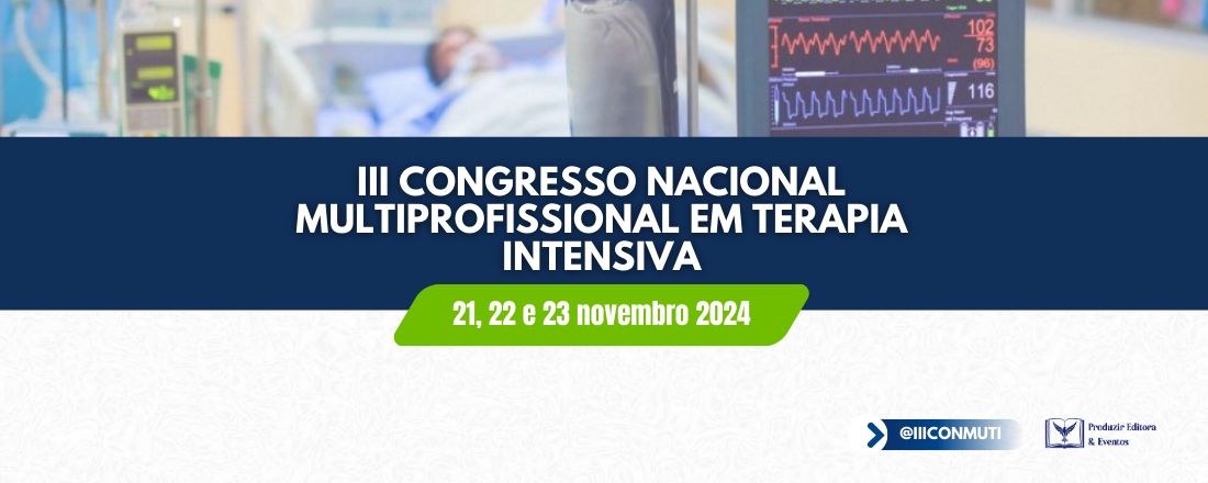 III CONGRESSO NACIONAL MULTIPROFISSIONAL EM TERAPIA INTENSIVA - IIICONMUTI