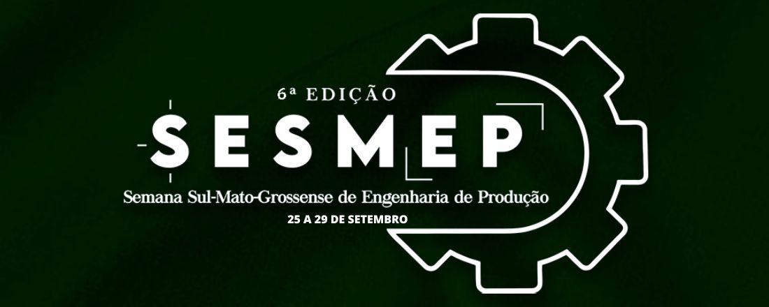 VI Semana Sul-Mato-Grossense de Engenharia de Produção