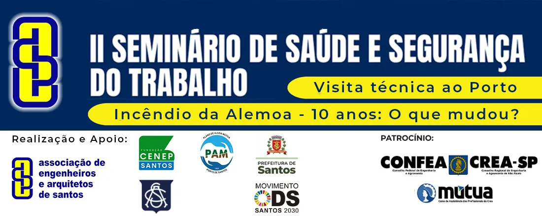 II Seminário: Saude e Segurança do Trabalho - SST 5. 0 Porto-Cidade Inteligente & Incêndio da Alemoa 10 anos: O que mudou?