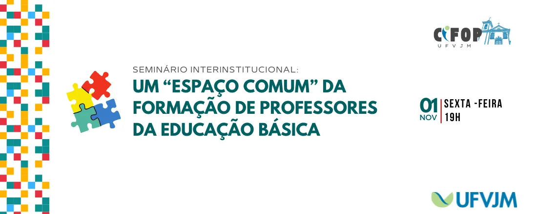 SEMINÁRIO INTERINSTITUCIONAL: UM “ESPAÇO COMUM” DA FORMAÇÃO DE PROFESSORES DA EDUCAÇÃO BÁSICA