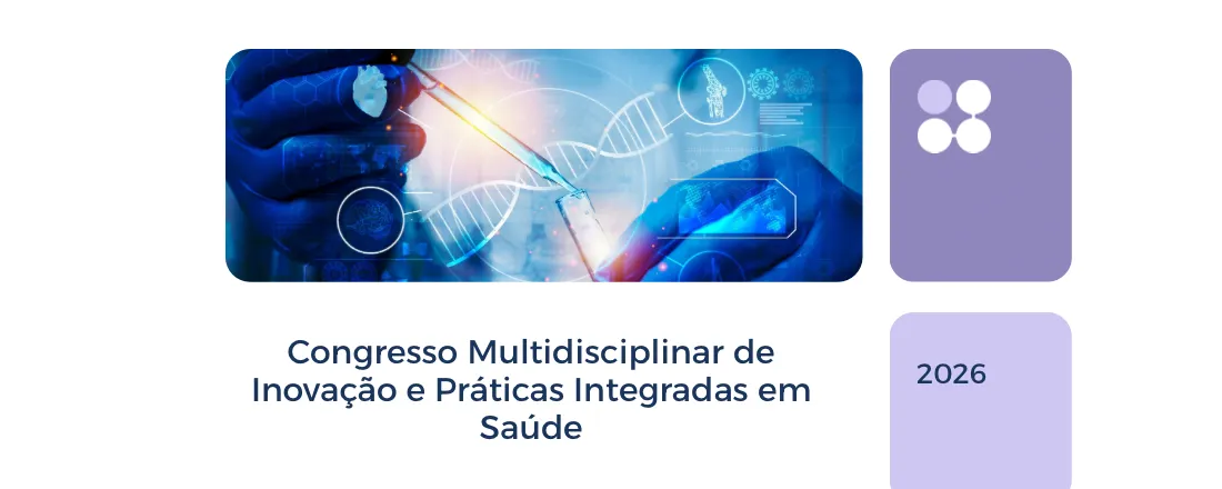 Congresso Multidisciplinar de Inovação e Práticas Integradas em Saúde