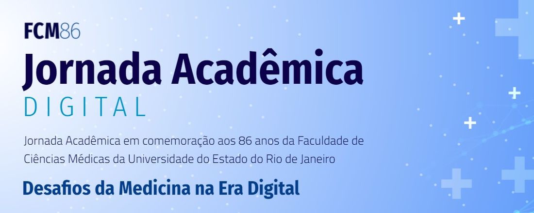 Jornada Acadêmica da Faculdade de Ciências Médicas da UERJ - 86 anos