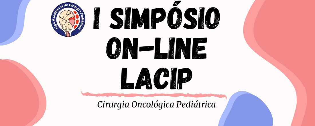 I Simpósio On-line LACIP: Cirurgia Oncológica Pediátrica