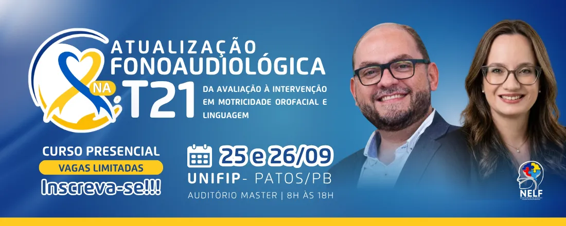 Atualização Fonoaudiológica na T21: da Avaliação à Intervenção em Motricidade Orofacial e Linguagem