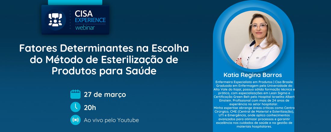 Cisa Experience Webinar -Fatores Determinantes na Escolha do Método de Esterilização de Produtos para Saúde