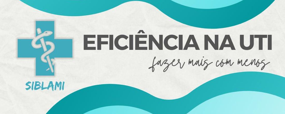 III SIBLAMI: EFICIÊNCIA NA UTI -- FAZER MAIS COM MENOS