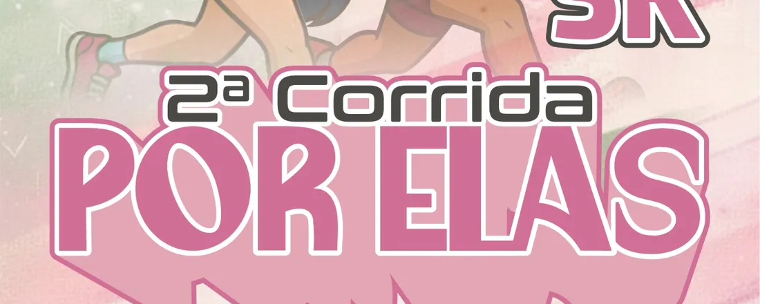 2ª Corrida Por Elas