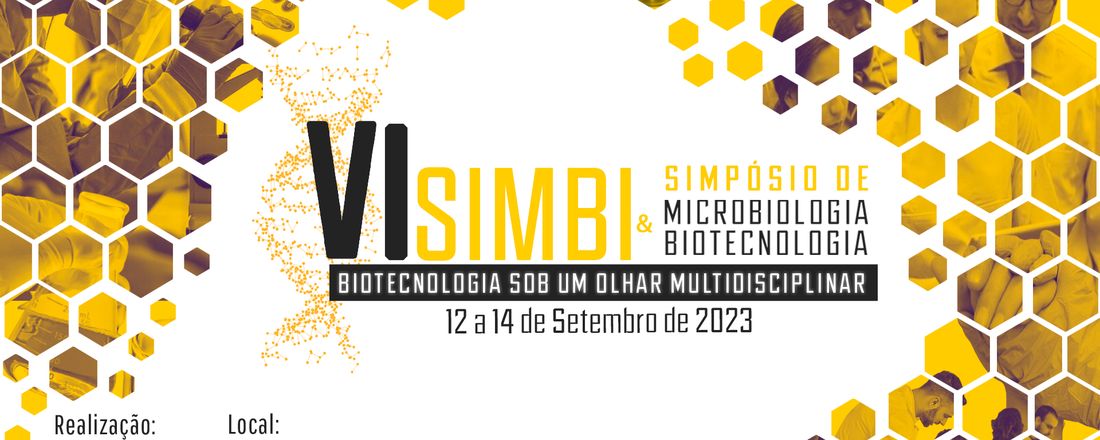 VI Simpósio de Microbiologia e Biotecnologia: Biotecnologia sob um olhar multidisciplinar