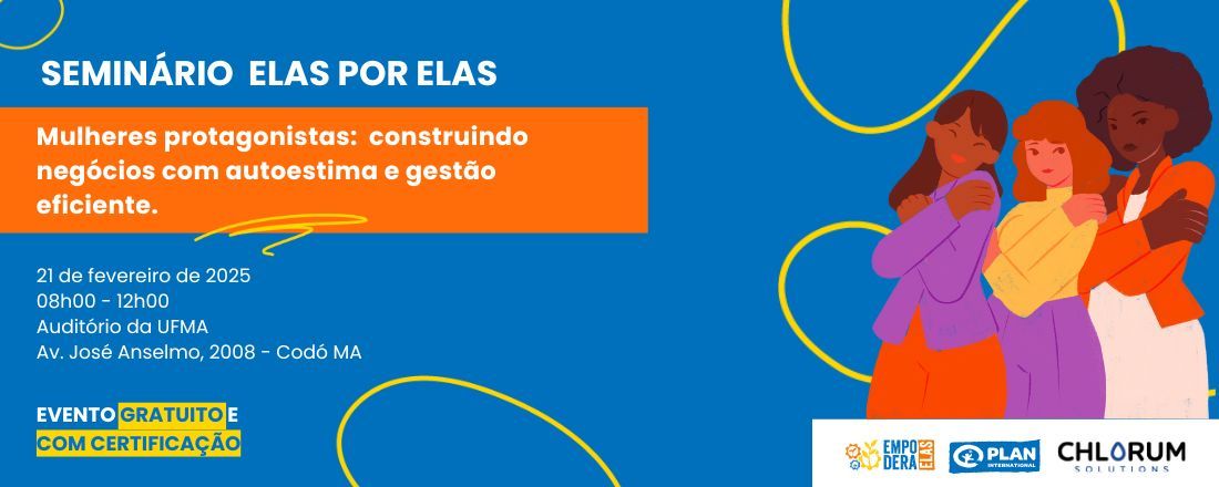 Seminário Elas por Elas - Mulheres protagonistas: construindo negócios com  autoestima e gestão eficiente.
