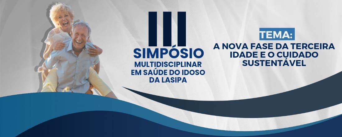 III SIMPÓSIO MULTIDISCIPLINAR EM SAÚDE DO IDOSO DA LASIPA