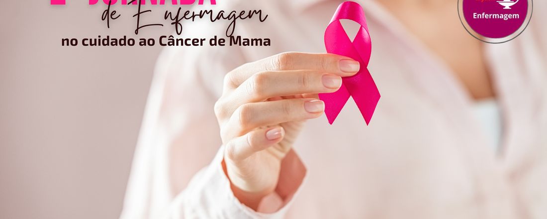 2ª Jornada de Enfermagem no cuidado ao câncer de Mama