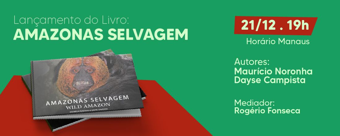 Lançamento do livro: AMAZONAS SELVAGEM