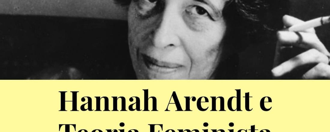 Hannah Arendt e Teoria Feminista - aproximações