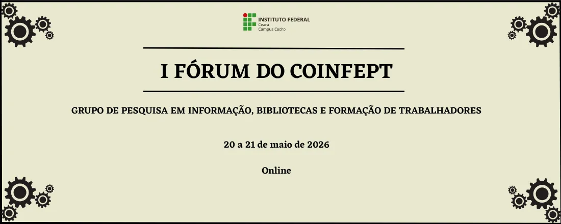 I Fórum do COINFEPT - Grupo de Pesquisa em Informação, Bibliotecas e Formação de Trabalhadores