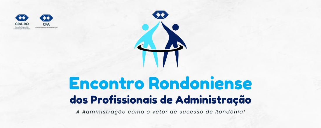 ENCONTRO RONDONIENSE DOS PROFISSIONAIS DE ADMINISTRAÇÃO