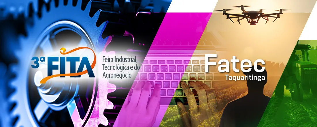 3ª FITA - Feira Industrial, Tecnológica e do Agronegócio da Fatec Taquaritinga