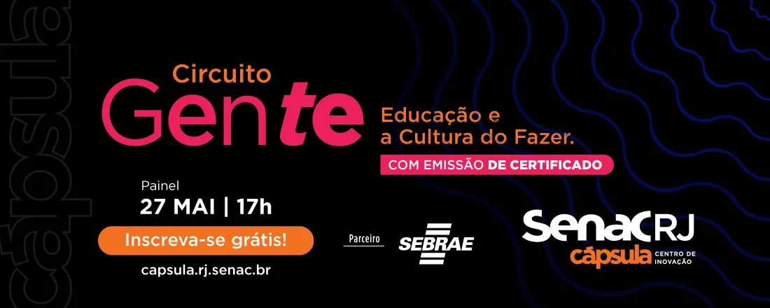 Circuito Gente | Educação e a Cultura do Fazer