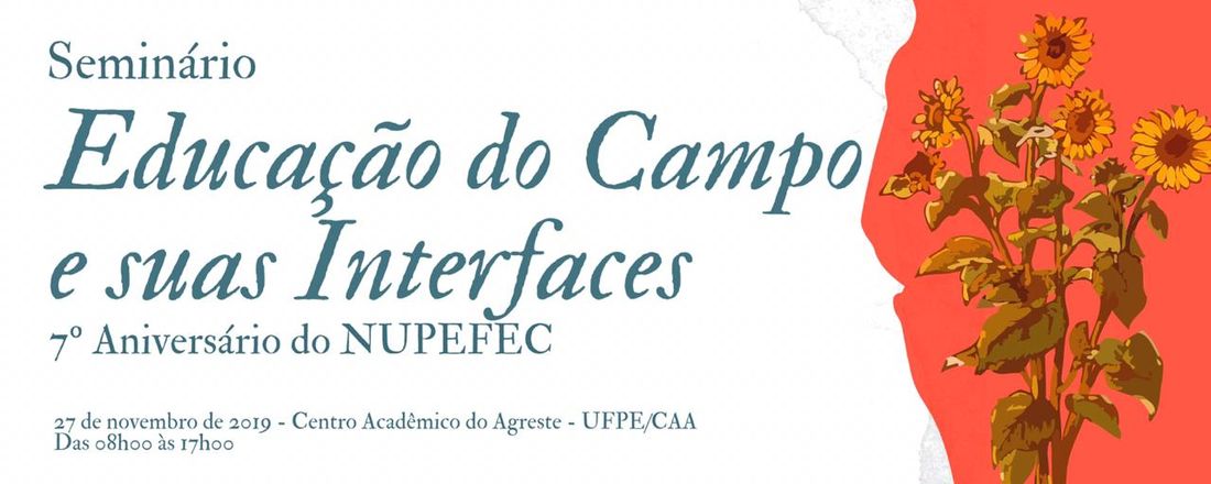 Seminário  Educação do Campo e Suas Interfaces -  7º Aniversário do NUPEFEC