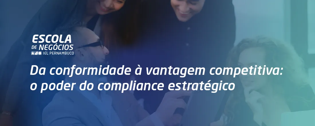 COMPLIANCE ESTRATÉGICO 360: GOVERNANÇA, ÉTICA E SUSTENTABILIDADE EMPRESARIAL
