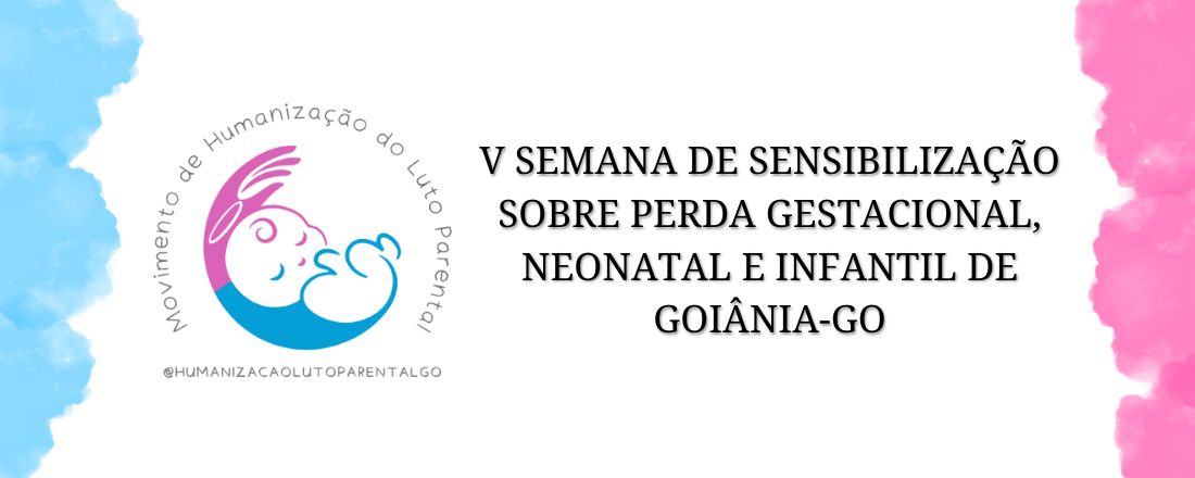 V Semana de Sensibilização à Perda Gestacional, Neonatal e Infantil de Goiânia