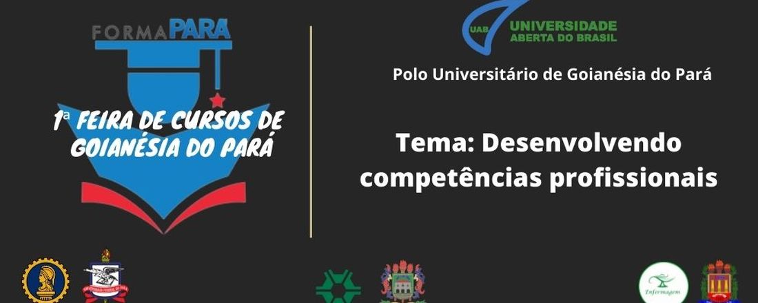 1° FEIRA DE CURSOS DE GOIANÉSIA DO PARÁ "DESENVOLVENDO COMPETÊNCIAS PROFISSIONAIS".