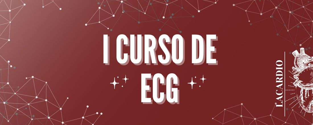 I Curso de Eletrocardiograma (ECG) da LACARDIO/2022