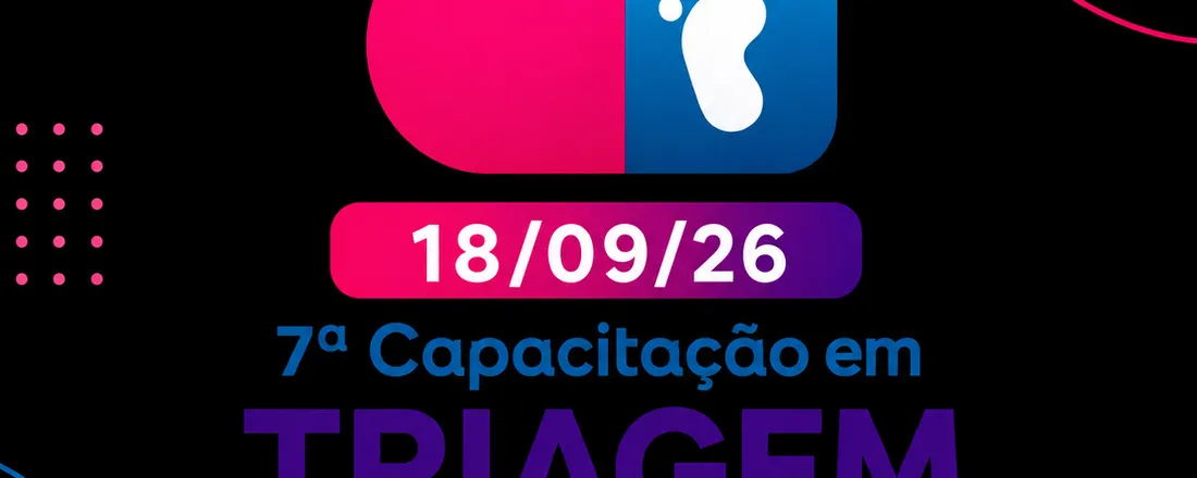 7ª CAPACITAÇÃO EM TRIAGEM NEONATAL