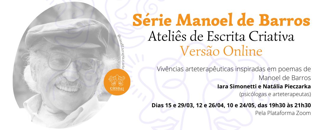 Série Manoel de Barros - (De)composição do Tempo: ateliê de escrita criativa (online)