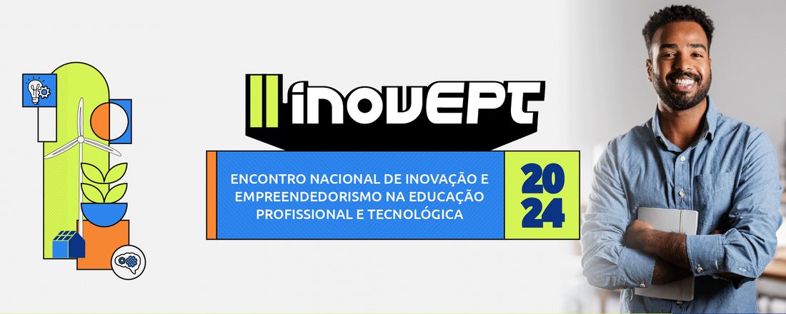 II Encontro Nacional de Inovação e Empreendedorismo na Educação Profissional e Tecnológica