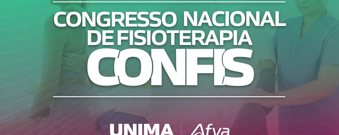 Congresso Nacional de Fisioterapia Unima/Afya - CONFIS