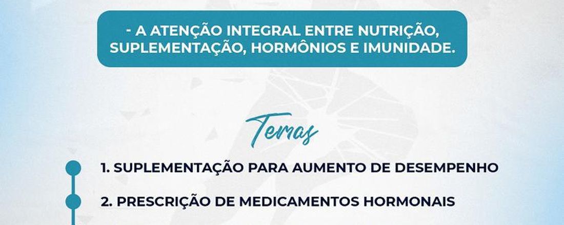 Ao que devo me atentar para um estilo de vida saudável?  - A atenção integral entre nutrição, suplementação, hormônios e imunidade.