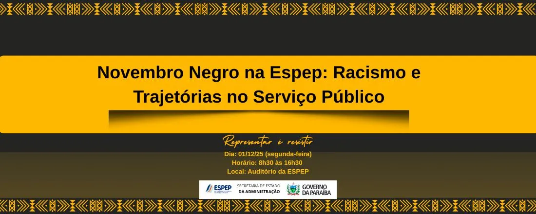 Novembro Negro na ESPEP: Racismo e Trajetórias no Serviço Público
