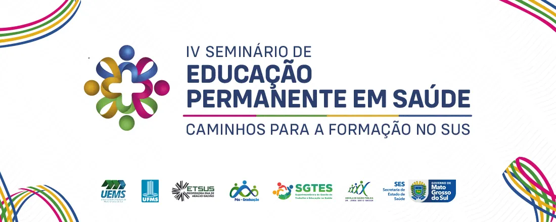 IV Seminário de Educação Permanente em Saúde: Caminhos para a formação no SUS
