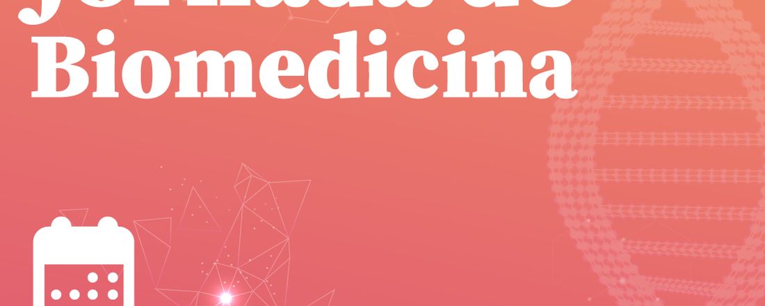 XIII Jornada acadêmica de Biomedicina - As perspectivas sobre as inúmeras áreas de atuação do biomédico