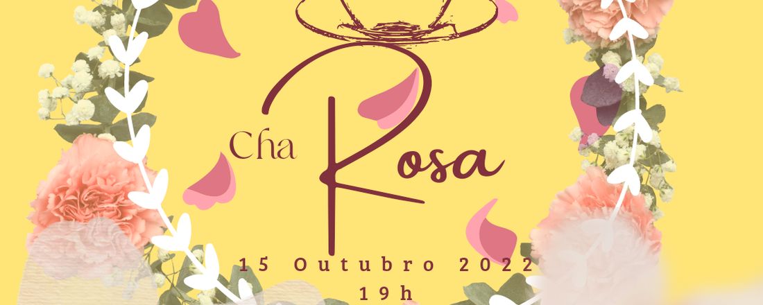 Chá Rosa Reviva 15/10/2022 às 19h