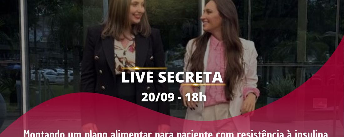 LIVE SECRETA - MONTANDO UM PLANO ALIMENTAR PARA PACIENTE COM RESISTÊNCIA À INSULINA