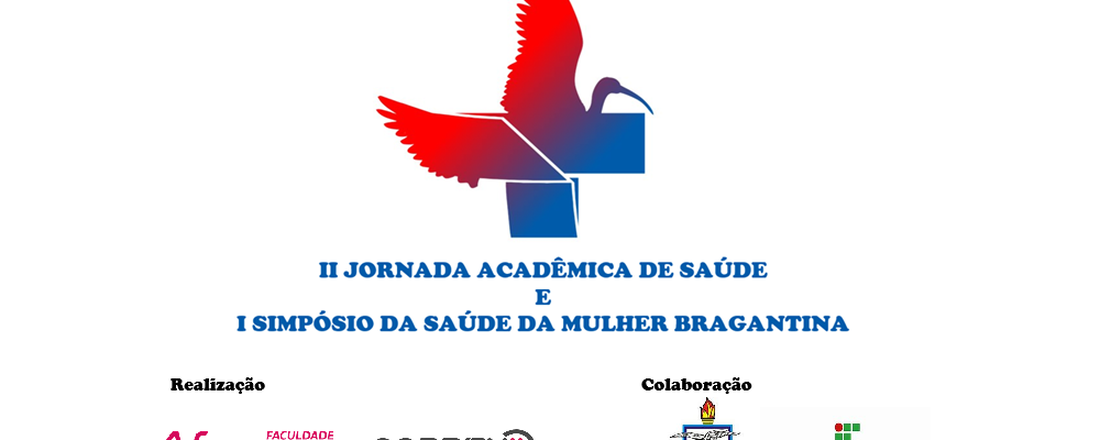 II Jornada Acadêmica de Saúde e I Simpósio da Saúde da Mulher Bragantina