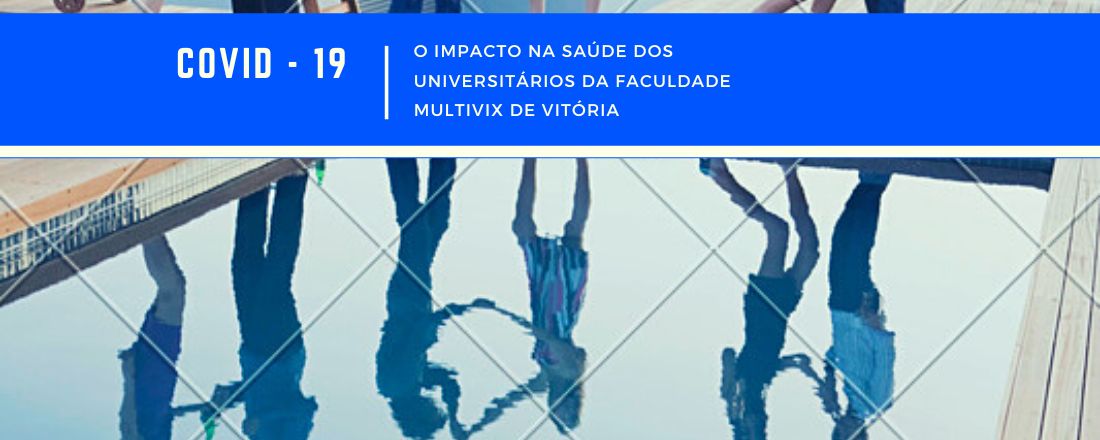 O Impacto do Covid-19 na Saúde dos Estudantes Universitários da Faculdade Multivix